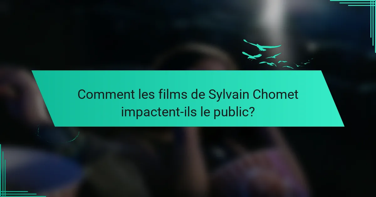 Comment les films de Sylvain Chomet impactent-ils le public?