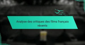 Analyse des critiques des films français récents