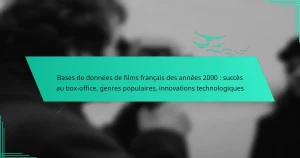 Bases de données de films français des années 2000 : succès au box-office, genres populaires, innovations technologiques