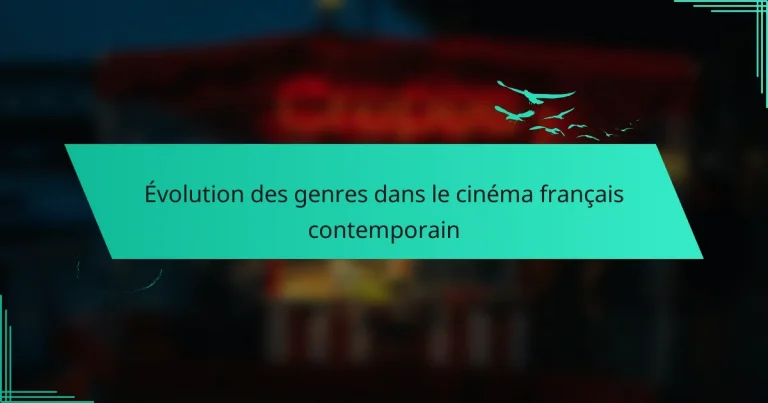 Évolution des genres dans le cinéma français contemporain