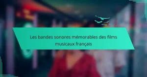 Les bandes sonores mémorables des films musicaux français