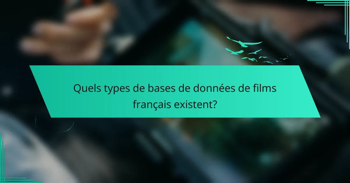 Quels types de bases de données de films français existent?