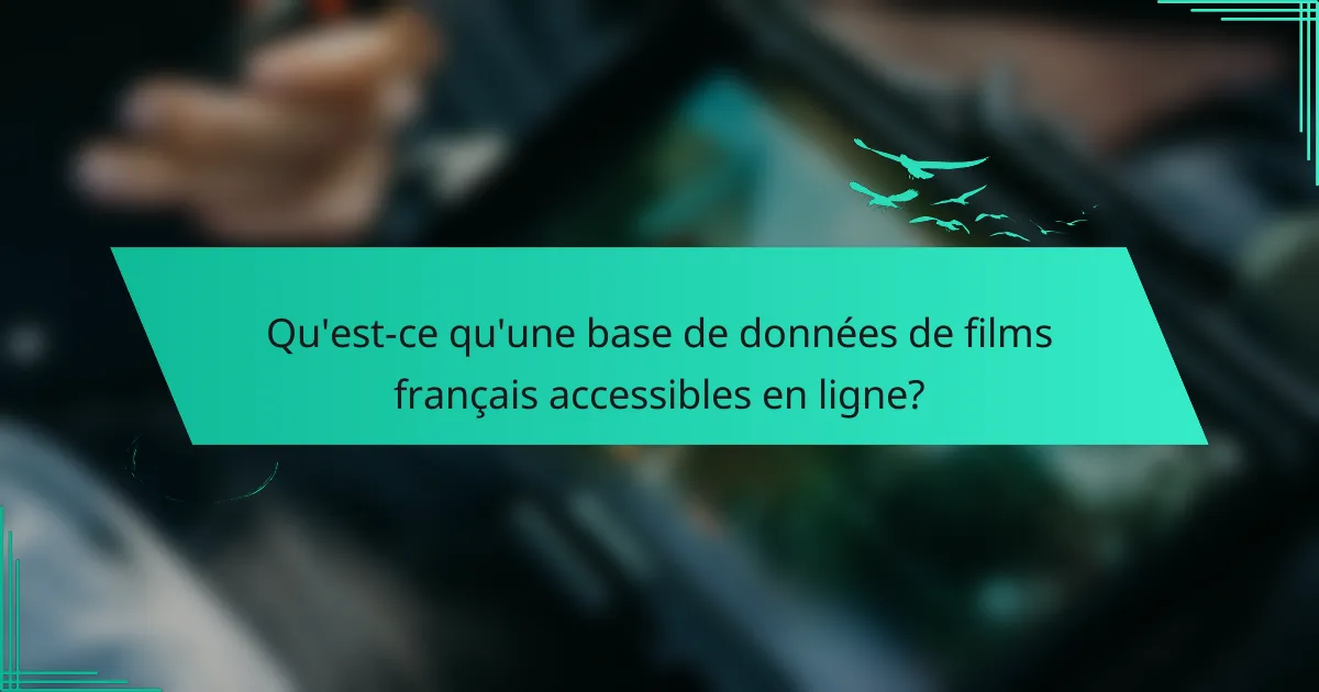 Qu'est-ce qu'une base de données de films français accessibles en ligne?